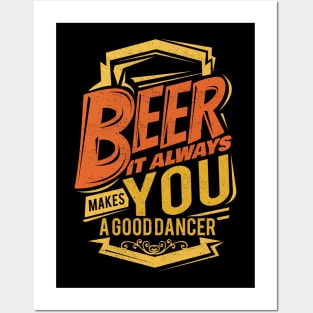 'Beer Makes You A Good Dancer' Hilarous Beer Pun Witty Gift Posters and Art